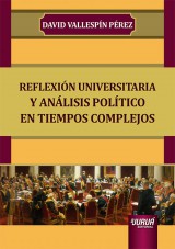 Capa do livro: Reflexión Universitaria y Análisis Político en Tiempos Complejos, David Vallespín Pérez