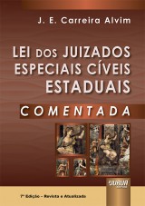 Capa do livro: Lei dos Juizados Especiais Cveis Estaduais Comentada, J. E. Carreira Alvim