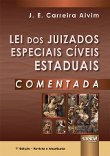 Capa do livro: Lei dos Juizados Especiais Cíveis Estaduais Comentada, J. E. Carreira Alvim
