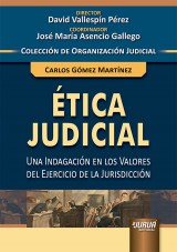 Capa do livro: tica Judicial - Una Indagacin en los Valores del Ejercicio de la Jurisdiccin - Coleccin de Organizacin Judicial- Director: David Vallespn Prez - Coordinador: Jos Mara Asencio Gallego, Carlos Gmez Martnez