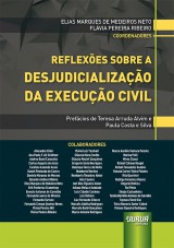 Capa do livro: Reflexes Sobre a Desjudicializao da Execuo Civil, Coordenadores: Elias Marques de Medeiros Neto e Flvia Pereira Ribeiro