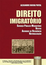 Capa do livro: Direito Imigratrio - Servio Pblico Migratrio - Vistos - Acordos de Residncia - Naturalizao - edio atualizada at a Lei 13.445/2017 (Lei de Migrao), Decreto 9.199/2017 (Regulamento) e RN 41/2019 do CNIg - 4 Edio - Revista e Atualizada, Alexandre Rocha Pintal