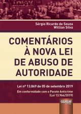 Capa do livro: Comentrios  Nova Lei de Abuso de Autoridade - Lei 13.869, de 05 de setembro 2019 Em conformidade com o Pacote Anticrime (Lei 13.964/2019), Srgio Ricardo de Souza e Willian Silva