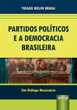 Capa do livro: Partidos Políticos e a Democracia Brasileira, Thiago Melim Braga