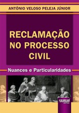 Capa do livro: Reclamao no Processo Civil, Antnio Veloso Peleja Jnior