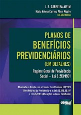Capa do livro: Planos de Benefícios Previdenciários (em detalhes), J. E. Carreira Alvim - Colaboradora: Maria Helena Carreira Alvim Ribeiro