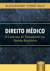 Capa do livro: Direito Médico - O Contrato de Tratamento no Direito Brasileiro, Alessandro Timbó Nilo