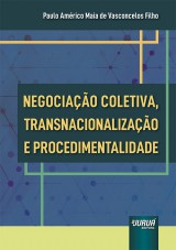 Capa do livro: Negociao Coletiva, Transnacionalizao e Procedimentalidade, Paulo Amrico Maia de Vasconcelos Filho
