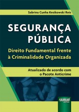 Capa do livro: Segurana Pblica - Direito Fundamental frente  Criminalidade Organizada, Sabrina Cunha Kesikowski Reis