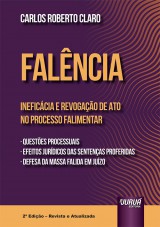 Capa do livro: Falência - Ineficácia e Revogação de Ato no Processo Falimentar, Carlos Roberto Claro