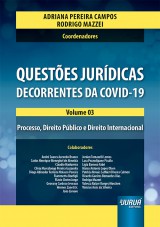 Capa do livro: Questões Jurídicas Decorrentes da Covid-19 - Volume 03, Organizadores: Adriana Pereira Campos e Rodrigo Mazzei
