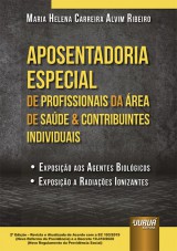 Capa do livro: Aposentadoria Especial de Profissionais da Área da Saúde & Contribuintes Individuais, Maria Helena Carreira Alvim Ribeiro
