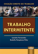 Capa do livro: Trabalho Intermitente - Coleo Direito do Trabalho, Leandro Fernandez e Rodolfo Pamplona Filho