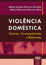 Capa do livro: Violncia Domstica - Causas, Consequncias e Reformas, Mrcia Hayde Porto de Carvalho e Maicy Milhomem Moscoso Maia
