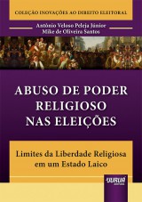 Capa do livro: Abuso de Poder Religioso nas Eleições, Antônio Veloso Peleja Júnior e Mike de Oliveira Santos