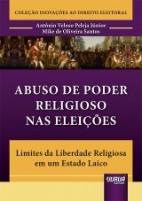 Capa do livro: Abuso de Poder Religioso nas Eleies, Antnio Veloso Peleja Jnior e Mike de Oliveira Santos