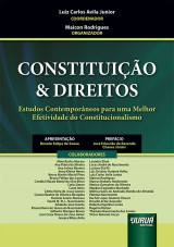 Capa do livro: Constituio & Direitos - Estudos Contemporneos para uma Melhor Efetividade do Constitucionalismo - Apresentao: Renato Felipe de Souza - Prefcio: Jos Eduardo de Resende Chaves Jnior, Coordenador: Luiz Carlos Avila Junior - Organizador: Maicon Rodrigues