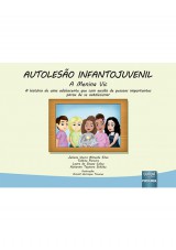 Capa do livro: Autolesão Infantojuvenil - A Menina Vic, Autoras: Juliana Vieira Almeida Silva, Talitta Pereira, Laura de Souza Colau e Natanna Taynara Schütz - Ilustrador: Arnold Henrique Tavares