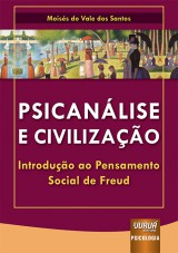 Capa do livro: Psicanlise e Civilizao - Introduo ao Pensamento Social de Freud, Moiss do Vale dos Santos