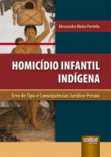 Capa do livro: Homicídio Infantil Indígena - Erro de Tipo e Consequências Jurídico-Penais, Alessandra Matos Portella
