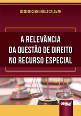 Capa do livro: Relevncia da Questo de Direito no Recurso Especial, A, Rodrigo Cunha Mello Salomo