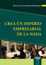 Capa do livro: Crea Un Imperio Empresarial De La Nada, David Vallespín Romero