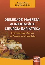 Capa do livro: Obesidade, Magreza, Alimentao e Cirurgia Baritrica - Representaes Sociais de Pessoas com Obesidade - Prefcio de Silvana Maria dos Santos, Telma Gebara e Gislei Mocelin Polli