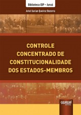 Capa do livro: Controle Concentrado de Constitucionalidade dos Estados-Membros - Biblioteca IDP  Juru, Ariel Uarian Queiroz Bezerra