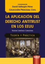 Capa do livro: La Aplicacin del Derecho Antitrust en los EEUU - Teora y Prctica - Coleccin Procesal Civil - Coordinador: David Vallespn Prez, Noem Jimnez Cardona