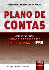 Capa do livro: Plano de Contas - Com nfase nos Novos Padres de Contabilidade - IFRS - Prefcio de Juarez Domingues Carneiro - 5 Edio - Revista e Atualizada, Wilson Alberto Zappa Hoog