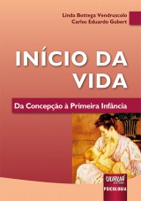 Capa do livro: Incio da Vida - Da Concepo  Primeira Infncia, Linda Bottega Vendruscolo e Carlos Eduardo Gubert