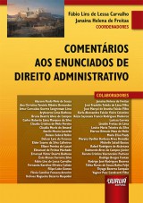 Capa do livro: Comentrios aos Enunciados de Direito Administrativo, Coordenadores: Fbio Lins de Lessa Carvalho e Janaina Helena de Freitas