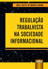 Capa do livro: Regulação Trabalhista na Sociedade Informacional, Ariel Salete de Moraes Junior