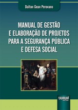 Capa do livro: Manual de Gesto e Elaborao de Projetos para a Segurana Pblica e Defesa Social, Dalton Gean Perovano