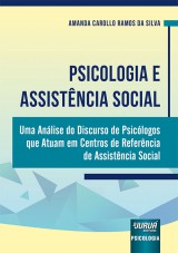 Capa do livro: Psicologia e Assistncia Social - Uma Anlise do Discurso de Psiclogos que Atuam em Centros de Referncia de Assistncia Social - Prefcio da Doutora Vnia Baptista Nery, Amanda Carollo Ramos da Silva