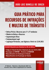 Capa do livro: Guia Prtico para Recursos de Infraes e Multas de Trnsito - Defesa Prvia e Recursos para 1 e 2 instncias - Modelo de Defesa e Recursos - Argumentao Eficaz - Fundamentao Legal - Legislao Pertinente, com Vigncia a Partir de 12.04.2021 - 4 Edio - Revista e Atualizada 2021 de Acordo com a Nova Legislao de Trnsito, Joo Luiz Bonelli de Souza