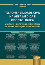 Capa do livro: Responsabilidade Civil na rea Mdica e Odontolgica - Uma Anlise Estatstica da Jurisprudncia do Tribunal de Justia do Estado do Paran, Coordenador: Gabriel Bittencourt Pereira