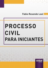 Capa do livro: Processo Civil para Iniciantes, Fabio Resende Leal