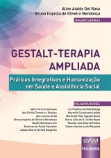 Capa do livro: Gestalt-Terapia Ampliada - Práticas Integrativas e Humanização em Saúde e Assistência Social - Prefácio de Cintia Mara Lavratti, Organizadoras: Aline Ataide Del Raso e Bruna Improta de Oliveira Mendonça