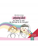 Capa do livro: Adoo - De Onde eu Vim: Da Barriga ou do Corao?, Hlia Pauliv de Souza