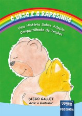 Capa do livro: Urso e o Raposinho, O - Uma História Sobre Adoção Compartilhada de Irmãos, Autor e Ilustrador: Diego Gallet