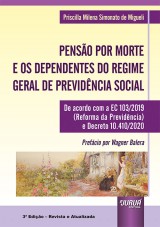 Capa do livro: Penso Por Morte e os Dependentes do Regime Geral de Previdncia Social - De acordo com a EC 103/2019 (Reforma da Previdncia) e Decreto 10.410/2020 - Prefcio por Wagner Balera - 3 Edio - Revista e Atualizada, Priscilla Milena Simonato de Migueli