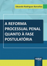 Capa do livro: Reforma Processual Penal Quanto  Fase Postulatria, A, Eduardo Rodrigues Barcellos