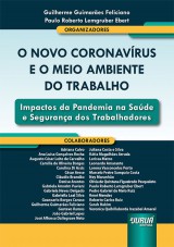 Capa do livro: Novo Coronavírus e o Meio Ambiente do Trabalho, O, Organizadores: Guilherme Guimarães Feliciano e Paulo Roberto Lemgruber Ebert