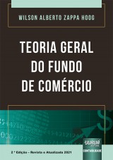 Capa do livro: Teoria Geral do Fundo de Comrcio - 2 Edio - Revista e Atualizada 2021, Wilson Alberto Zappa Hoog