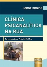 Capa do livro: Clnica Psicanaltica na Rua - Apresentao de Vernica M. Melo, Jorge Broide
