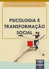 Capa do livro: Psicologia e Transformação Social, Maria Teresa Castelo Branco