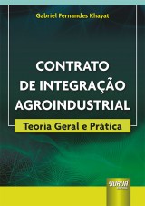 Capa do livro: Contrato de Integrao Agroindustrial - Teoria Geral e Prtica, Gabriel Fernandes Khayat