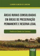 Capa do livro: Áreas Rurais Consolidadas em Áreas de Preservação Permanente e Reserva Legal, Leandro Almeida de Santana