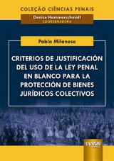 Capa do livro: Criterios de Justificacin del Uso de la Ley Penal en Blanco para la Proteccin de Bienes Jurdicos Colectivos - Coleo Cincias Penais - Coordenadora: Denise Hammerschmidt, Pablo Milanese